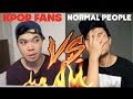 K-POP FANS VS NORMAL PEOPLE