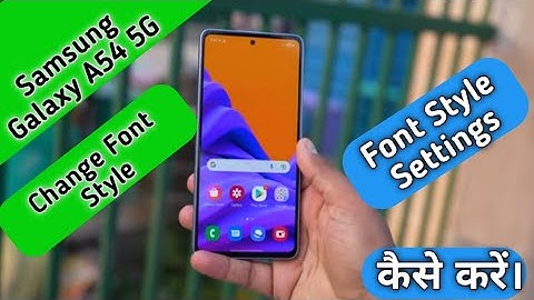 How To Change Font Style in Samsung Galaxy A54 5G , Samsung Galaxy A54 5G Font Change Setting