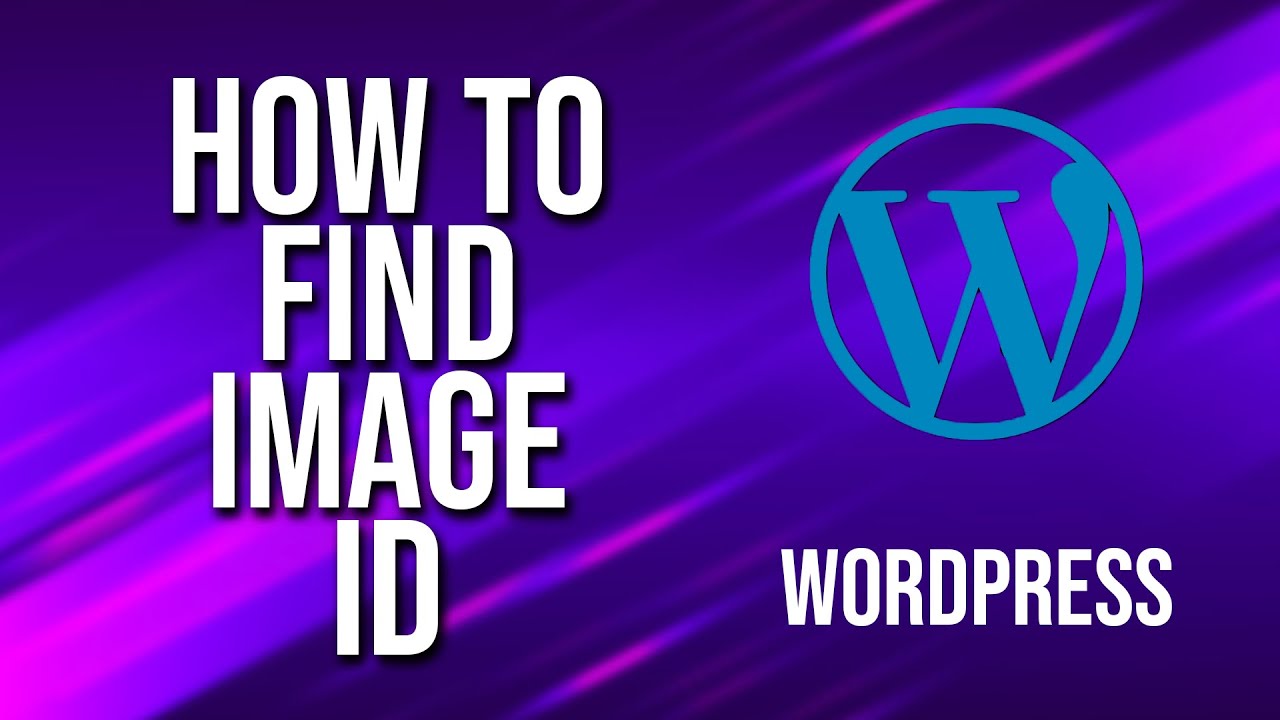 How To Find Image Id WordPress Tutorial - YouTube