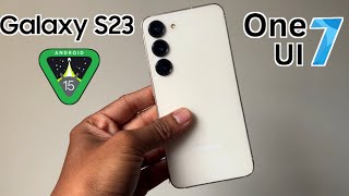 Samsung Galaxy S23 One Ui 7 Update Stable Android 15