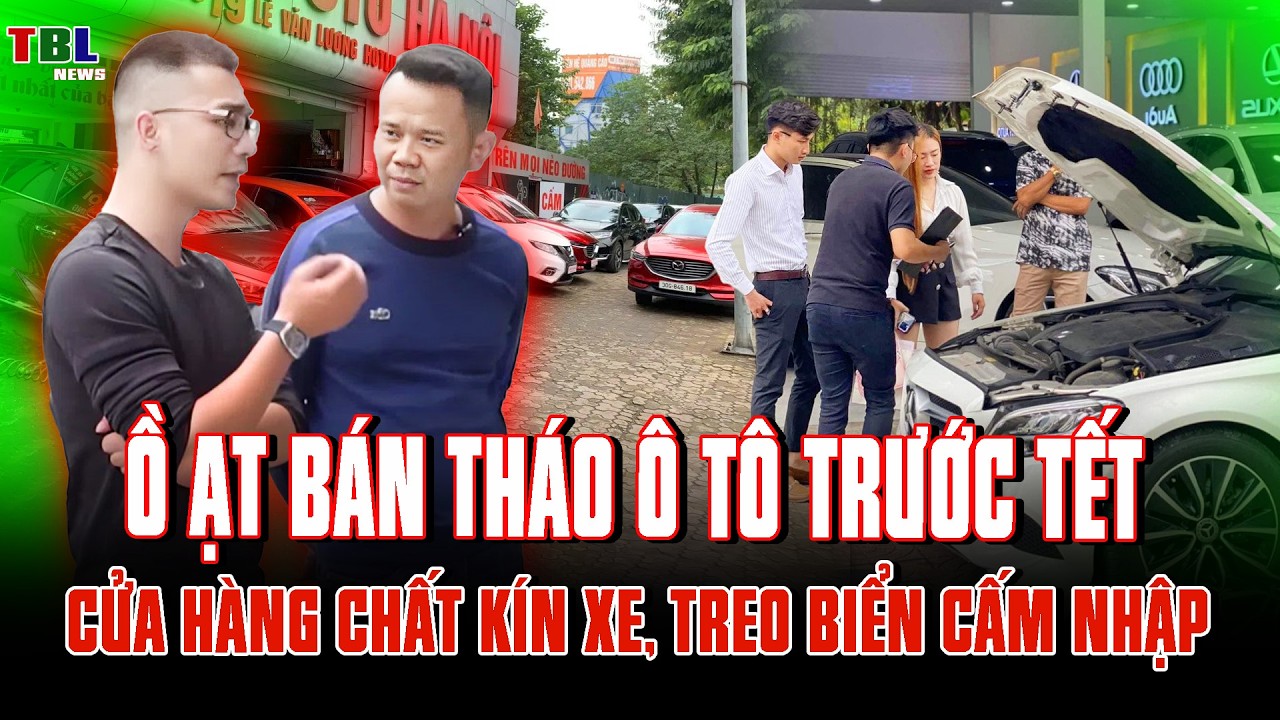 Người dân ồ ạt bán tháo ô tô trước Tết, cửa hàng chất kín xe, treo biển cấm nhập