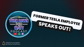 49 FORMER TESLA EMPLOYEE SPEAKS OUT!