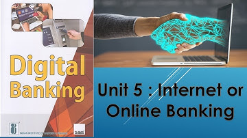Digital Banking | UNIT 5 : Internet or Online Banking | IIBF Certificate
