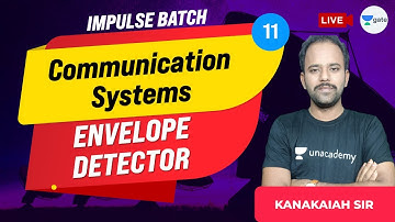 Envelope Detector | L:11 | Communication Systems | Impulse Batch | GATE/ESE 2022 Exams
