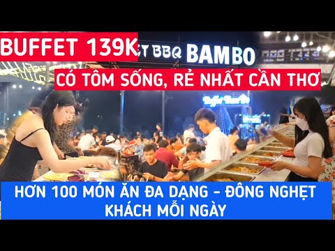 buffet mbk  New Update  BUFFET BAMBO 139K Có Tôm Sống RẺ NHẤT CẦN THƠ, Hơn 100 MÓN ĂN - ĐÔNG NGHẸT KHÁCH MỖI NGÀY | KPVL