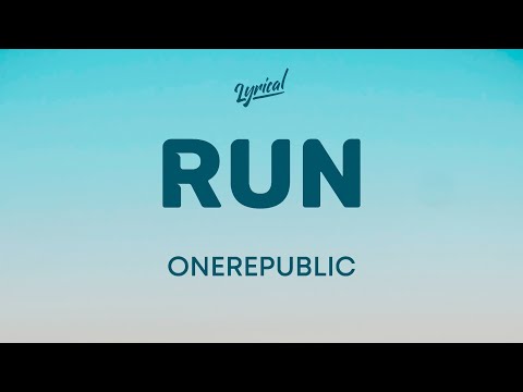 OneRepublic - Run (Lyrics)