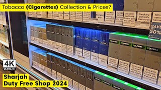 Sharjah Duty Free World Famous Tobacco (Cigarette) Prices & Collections 2024 [4K HDR]