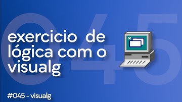 45/100 | Exercício de Algoritmo Visualg
