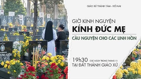 (Trực tuyến) Thánh Lễ Ngoài Nghĩa  Trang  -  Cầu nguyện cho các linh hồn 17h30,  16/11/2020