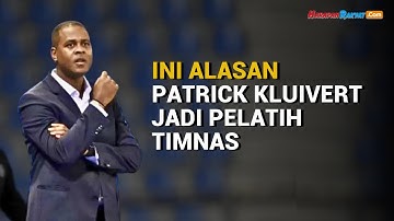Patrick Kluivert Ungkap Alasan PSSI Memilihnya Jadi Pelatih Timnas Indonesia