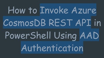 How to Invoke Azure CosmosDB REST API in PowerShell Using AAD Authentication