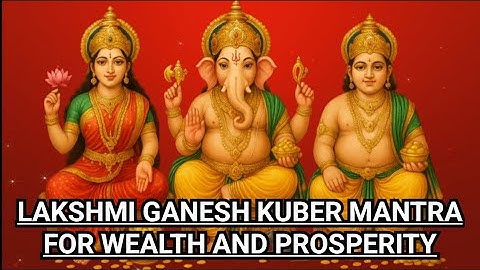 Very Powerful Lakshmi Ganesh Kuber Mantra For Wealth And Prosperity | Mantra For Wealth