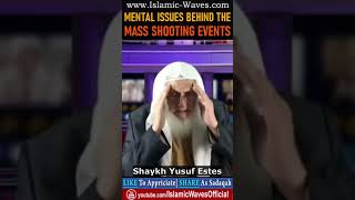 Mental Issues Behind The Mass Shooting Events By Shaykh Yusuf Estes screenshot 3