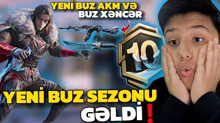 YENİ SEZON 10 GƏLDİ 😱 BUZ AKM VƏ YÜKSƏLDİLƏ BİLƏN XƏNCƏR !! | PUBG MOBILE