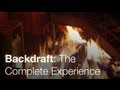Backdraft The Complete Experience Universal Studios Hollywood