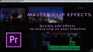 Master Clip Effects in Premiere Pro CC!