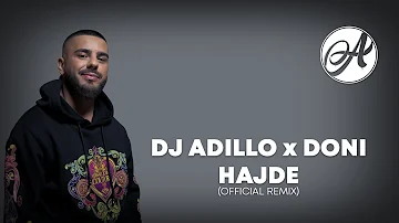 DONI - HAJDE (Official Remix)(prod. by DJ ADILLO)