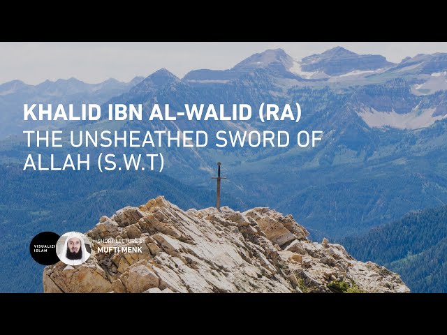 Khalid ibn Al-Walid (RA) - The Unsheathed Sword of Allah (SWT) class=