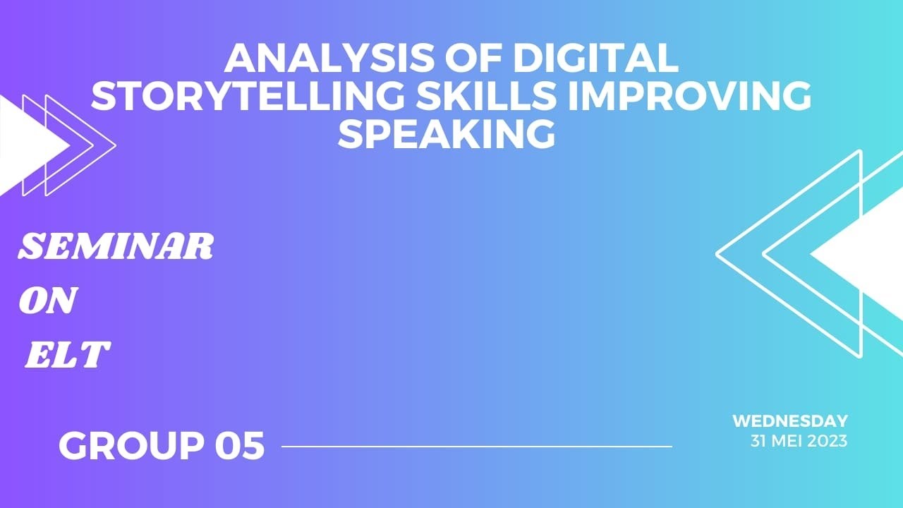 ANALYSIS OF DIGITAL STORYTELLING SKILLS IMPROVING SPEAKING by group 6 ...