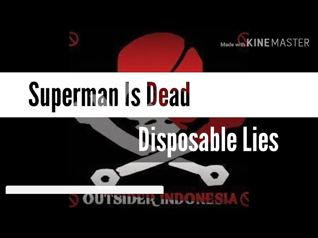 Superman is dead - Disposable Lies Lirik class=