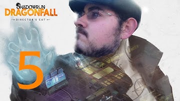 Shadowrun: Dragonfall - Part 5 - What