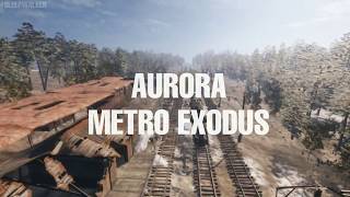 AURORA.METRO EXODUS.Long road . . .