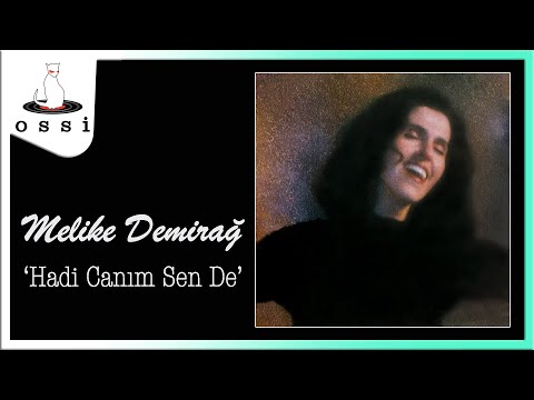 Melike Demirağ - Hadi Canım Sen De