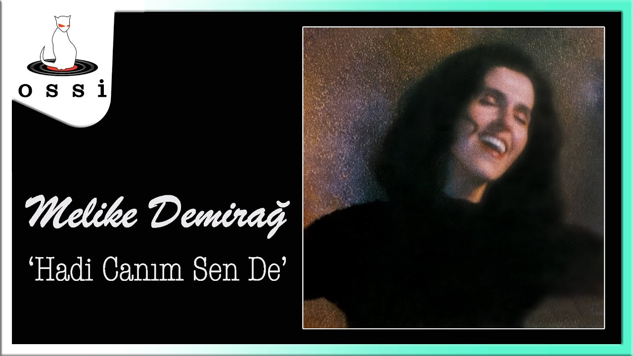 Melike Demirağ - Hadi Canım Sen De