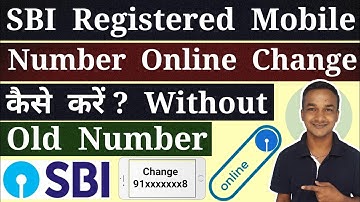 How To Change / Update SBI Registered Mobile Number Online Without Old Mobile Number Lost / Closed ?