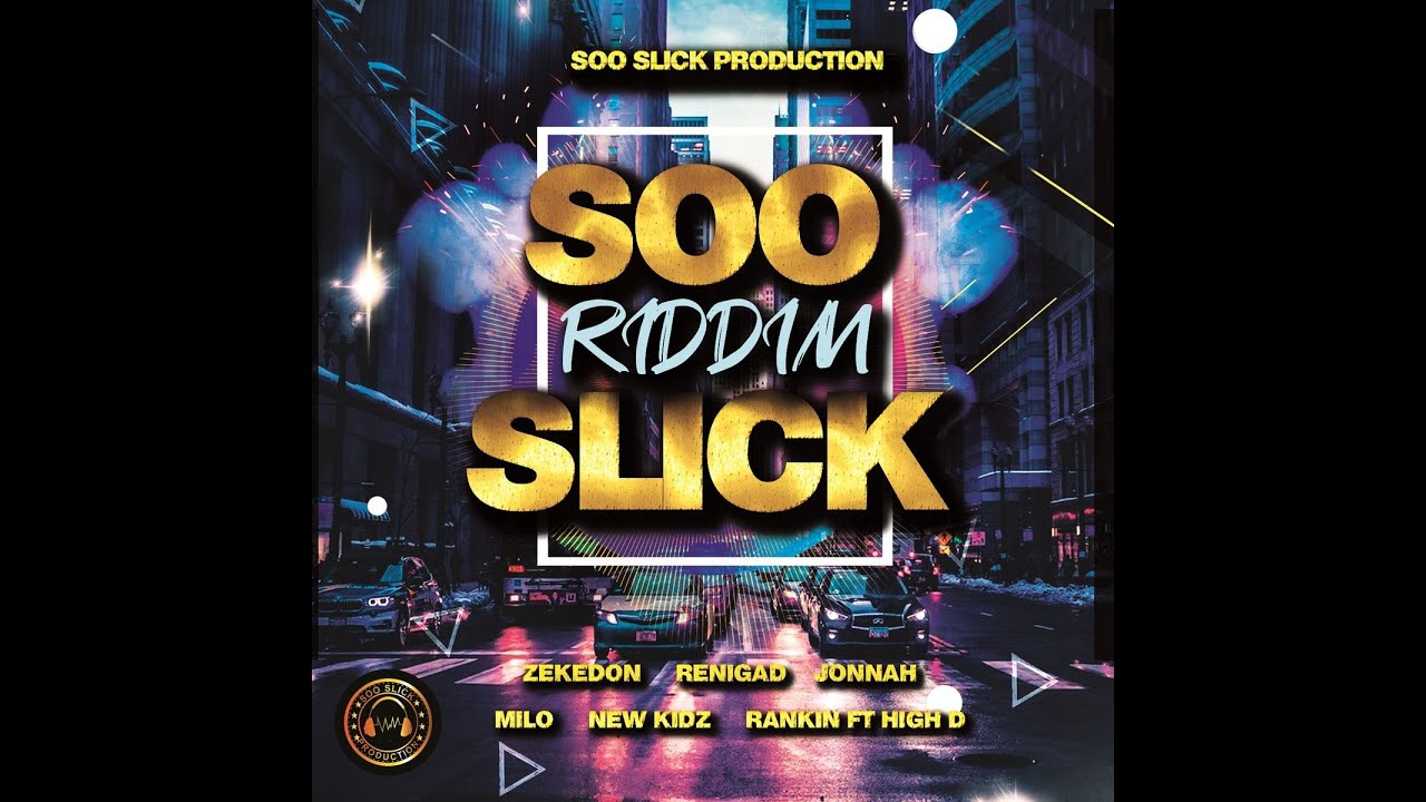 SOO SLICK RIDDIM - SOO SLICK PRODUCTION - DANCEHALL FULL PROMO