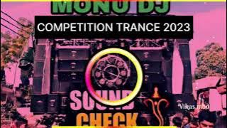 DJ MONU BEST COMPETITION TRANCE | 2023 NEW COMPETITION TRANCE!