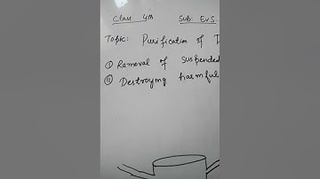 Class 4th/EvS   Topic :: purification of drinking water