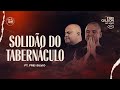 Solidão no Tabernáculo (com Frei Silvio) | Frei Gilson ao vivo (360º)