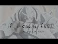 If I Could Feel Vocal Cover