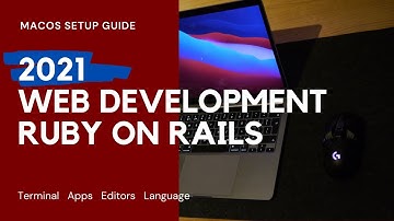 2021 Setup Guide for Mac Web Development (including Ruby on Rails)