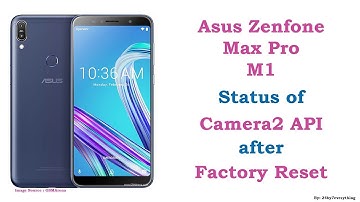 Asus Zenfone Max Pro M1 | Status of Camera2 API after Factory Reset