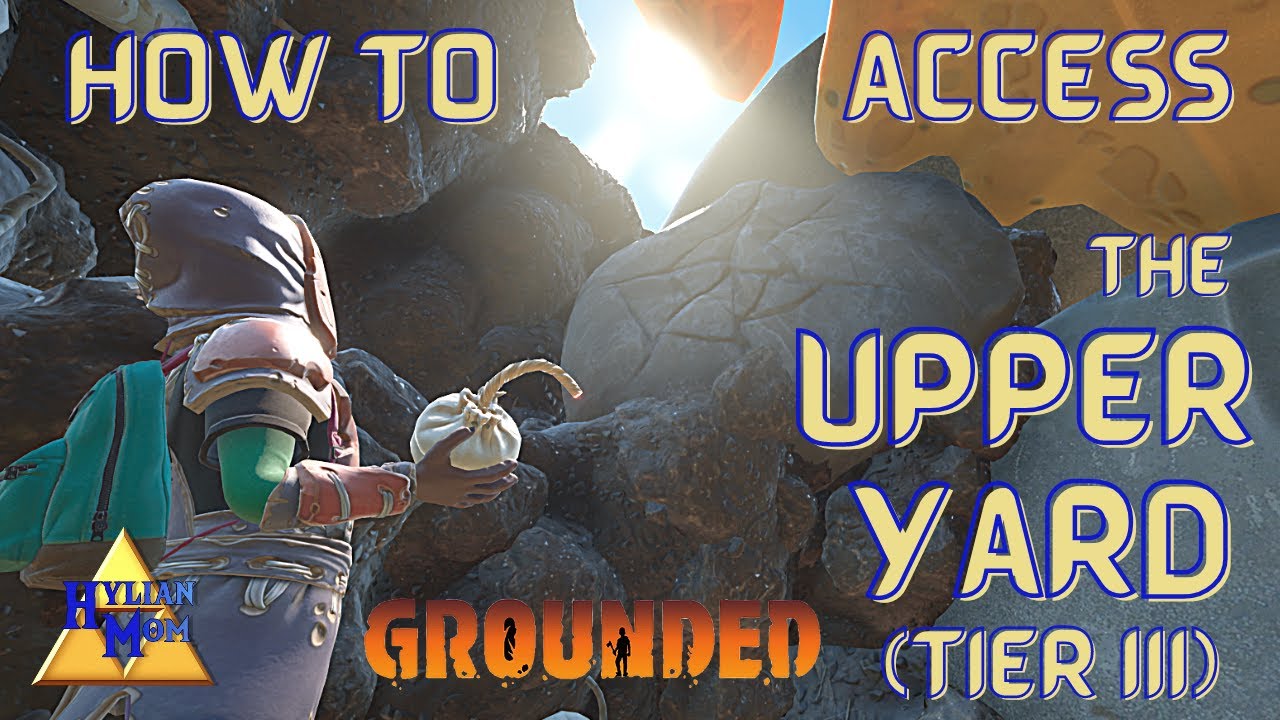 How To Access The Upper Yard (Tier III Area) Easy Grounded Guides