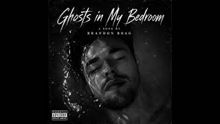 Ghosts in my bedroom by Brandon Boag official music ￼
