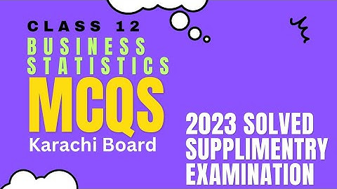 Business Statistics Mcqs | Karachi Board | 2022 Supply Solved past paper