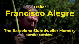 Trailer Francisco Alegre, The Barcelona Slum-dweller memory [Subtitles ENG)