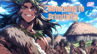 #55 Returning to Primitivity：Sailing Unknown Rivers: First Contact with a Lost Tribe!