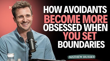How Avoidants Become More Obsessed When You Set Boundaries || Matthew Hussey || A Relationshipadivce