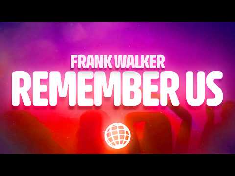 Frank Walker - Remember Us (Lyrics)