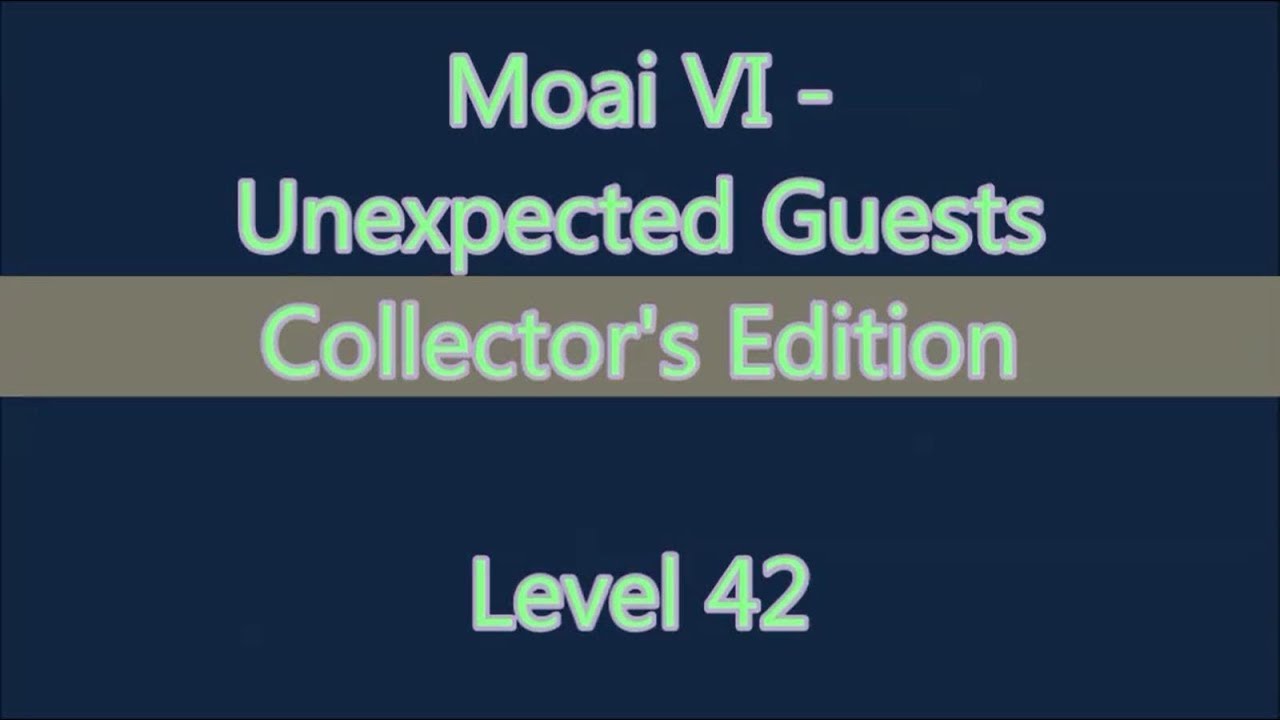 Moai 6 - Unexpected Guests Level 42 (Wonderful)