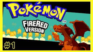 Starting Something New With Something Old And Wonderful : Pokemon Fire Red #1