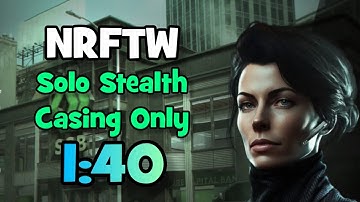 [WR] Payday 3 NRFTW Solo Stealth/Casing Only Speedrun 1:40