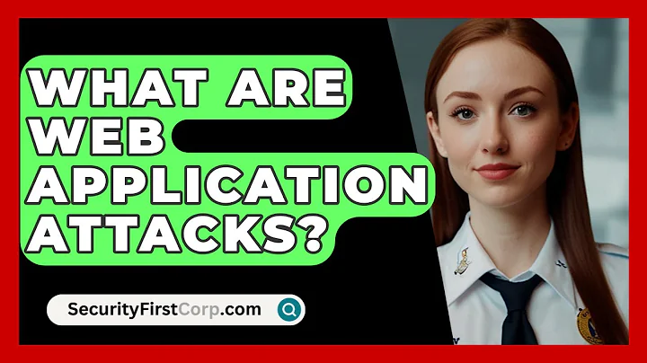 What Are Web Application Attacks? - SecurityFirstCorp.com