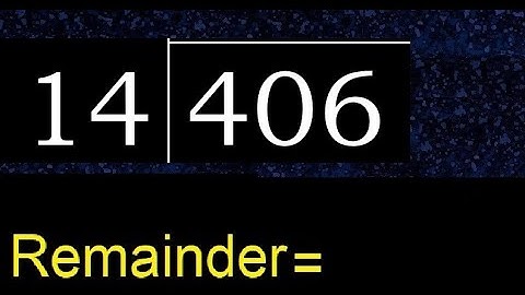 Divide 406 by 14 , remainder  . Division with 2 Digit Divisors . How to do