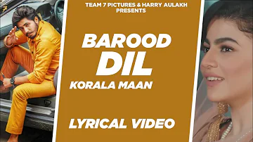 Barood Dil - (Lyrical Video)  Korala Maan, Gurlej Akhtar |  Team 7 Picture