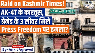Kashmir Times Office Raided In Jammu, AK-47 Cartridges Found | Ankit Agrawal Study IQ